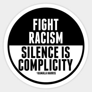 Fight Racism Silence is Complicity Sticker